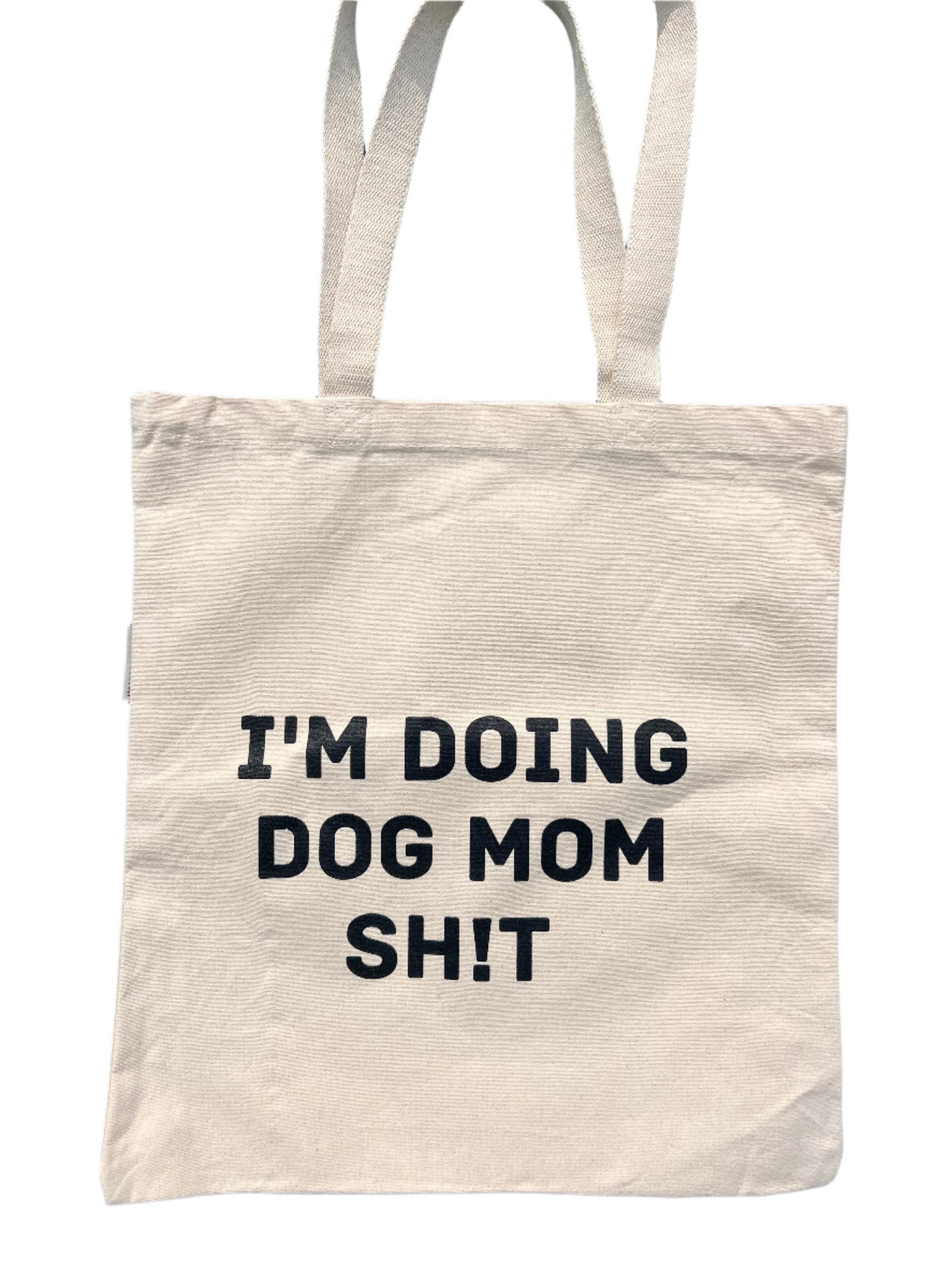 Im Doing Dog Mom Sh!t Tote Bag