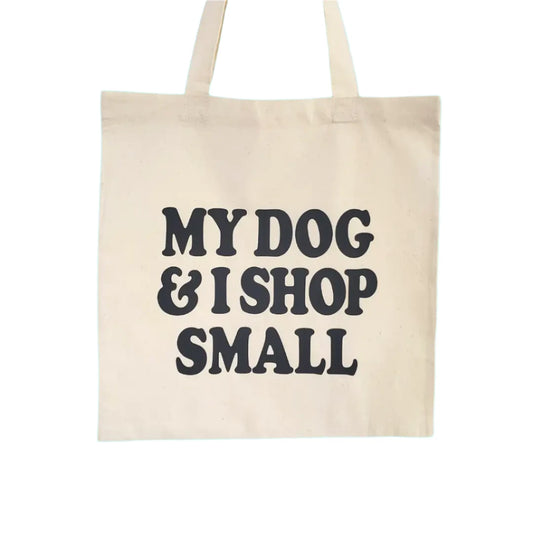 My Dog & I Shop Small Tote